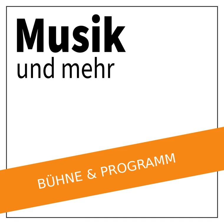 Musik und mehr — Bühne & Programm