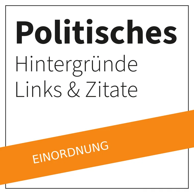 Politisches — Hintergründe, Links & Zitate