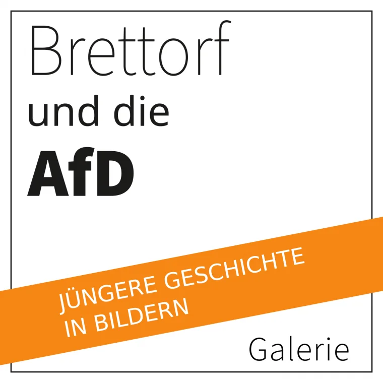 Brettorf und die AfD — ein kurzer historischer Abriss und viele Bilder
